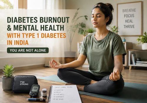 Diabetes Burnout & Mental Health with Type 1 Diabetes in India: You Are Not Alone